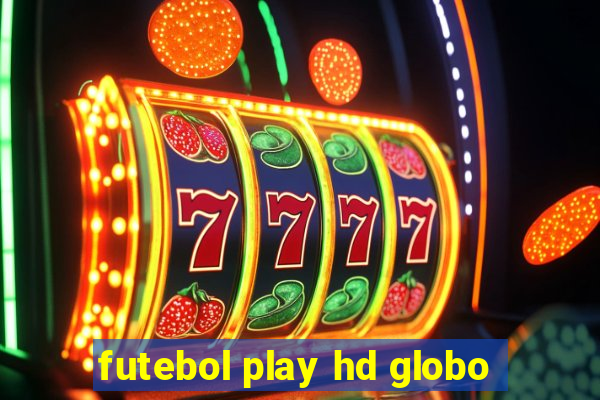 futebol play hd globo